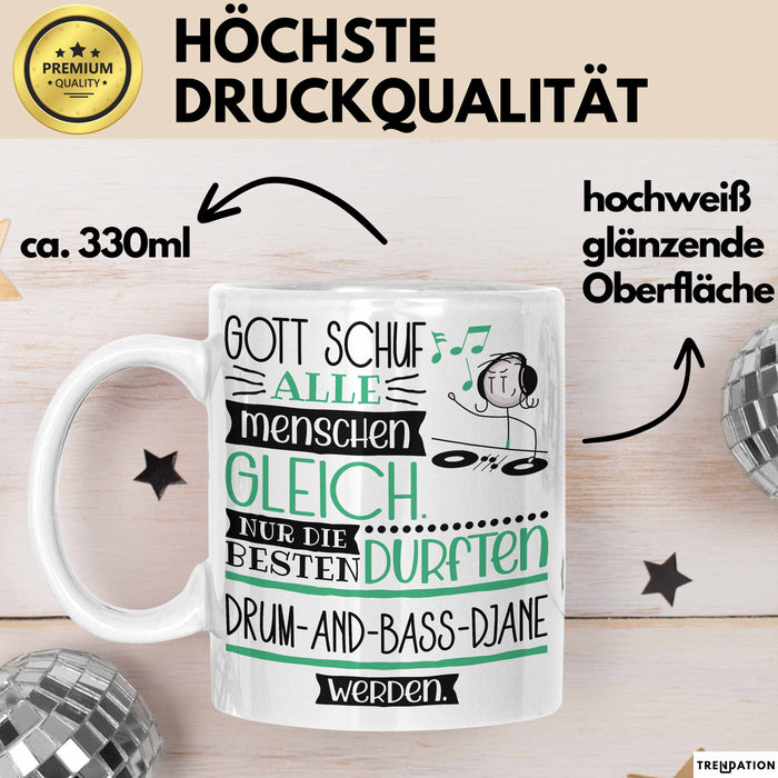 Drum-and-Bass-DJane Geschenk Becher Tasse Gott Schuf Alle Menschen Gleich Nur Die Besten Durfeten Drum-and-Bass-DJane Werden Geschenkidee Lustig Weiß Trendation