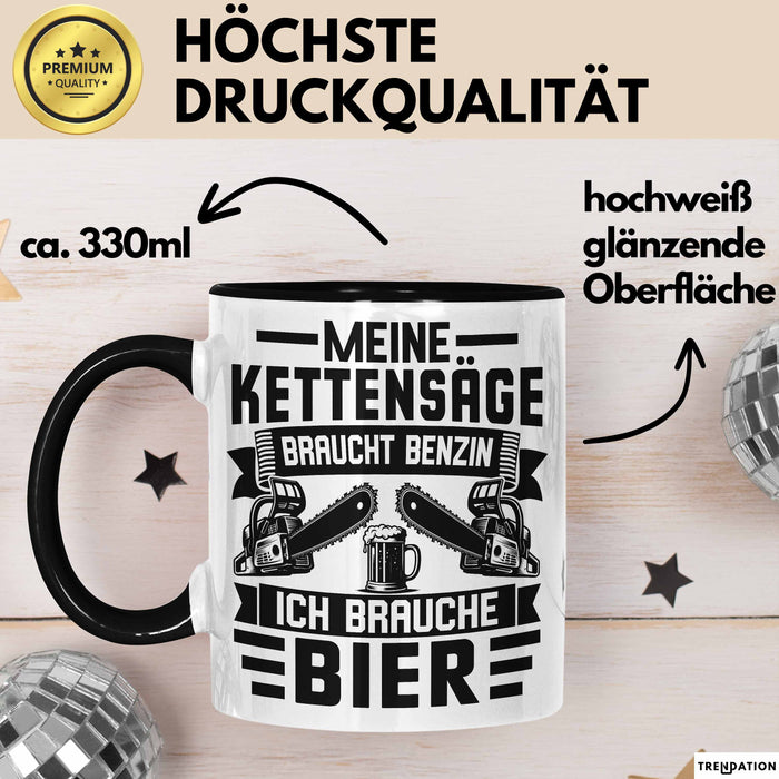 Waldarbeiter Tasse Geschenk Holz Meine Kettensägen Brauchen Benzin Und Ich Brauche Bier Trendation