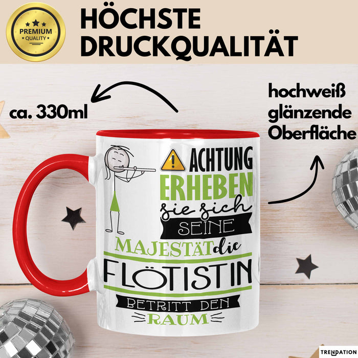 Flötistin Tasse Geschenk Lustiger Spruch Bitte Erheben Sie Sich Seine Majestät Die Flötistin Betritt Den Raum Rot Trendation