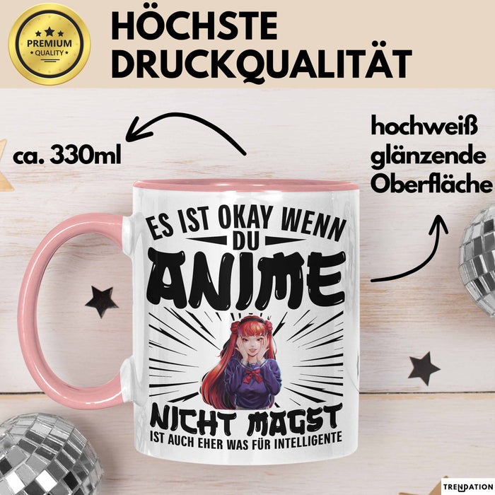 Anime-Liebhaber Tasse Geschenk Es Ist Okay Wenn Du Anime Nicht Magst Es Ist Auch Eher Was Für Intelligente Rosa Trendation