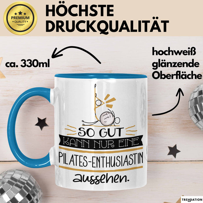 Pilates-Enthusiastin Geschenk Tasse So Gut Kann Nur Eine Pilates-Enthusiastin Aussehen Geschenkidee Geburtstag Weihnachten Lustig Blau Trendation