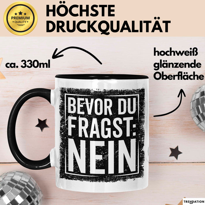 Sarkastisch Sarkasmus Tasse Becher Geschenk Lustige Geschenkidee Spruch Bevor Du Fragst Nein Trendation
