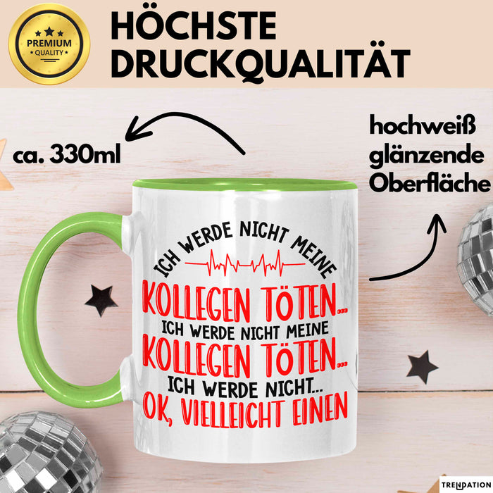 Bürokollege Tasse Geschenkidee Ich Töte Meine Kollegen Nicht Grün Trendation