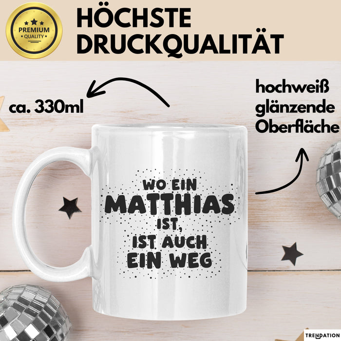Matthias Tasse Wo Ein Matthias Ist, Ist Auch Ein Weg Geschenk