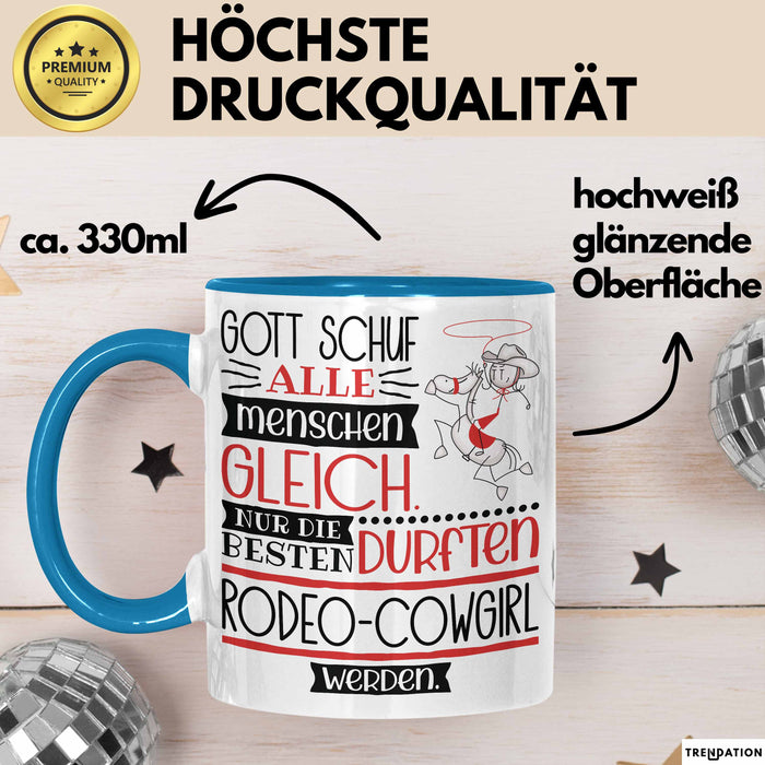 Rodeo-Cowgirl Geschenk Becher Tasse Gott Schuf Alle Menschen Gleich Nur Die Besten Durfeten Rodeo-Cowgirl Werden Geschenkidee Lustig Blau Trendation