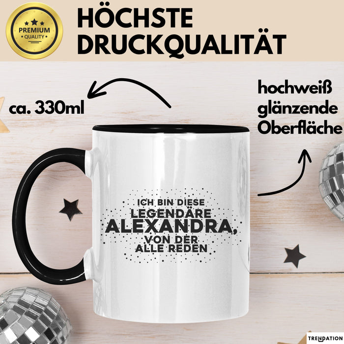 Alexandra Tasse Ich Bin Diese Legendaere Alexandra, Von Der Alle Reden Schwarz Trendation