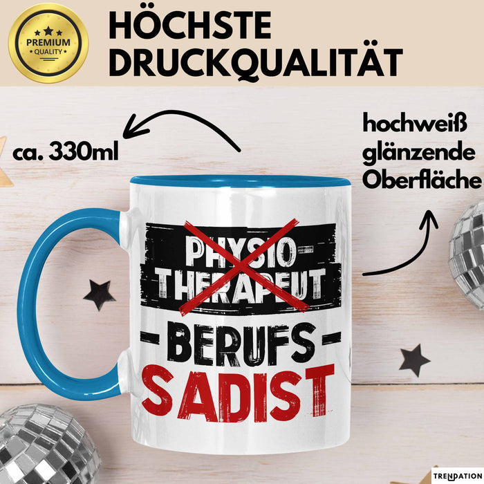 Physiotherapeut Physiotherapie Tasse Geschenk Lustige Geschenkidee Spruch Physiotherapeut Berufs Sadist Blau Trendation
