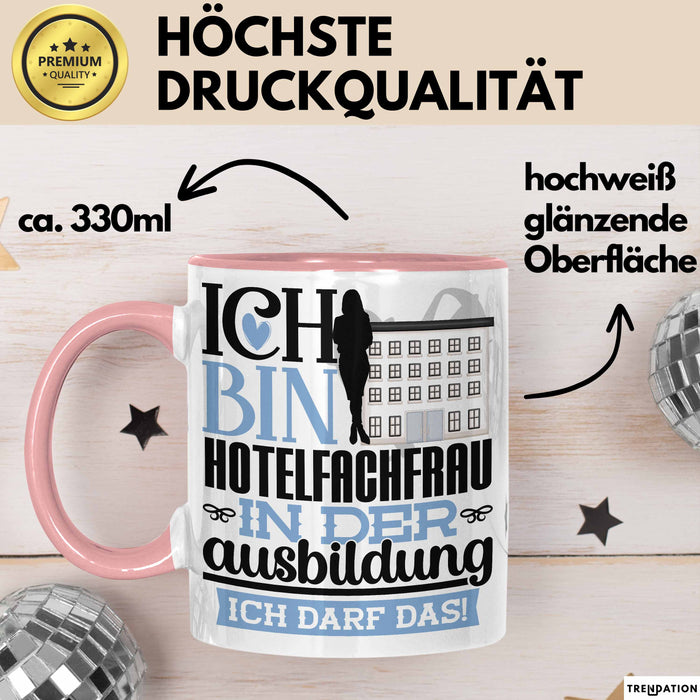 Hotelfachfrau Ausbildung Start Geschenk Tasse Ich Bin Hotelfachfrau In Der Ausbildung Ich Darf Das Kaffee-Becher Geschenkidee Rosa Trendation