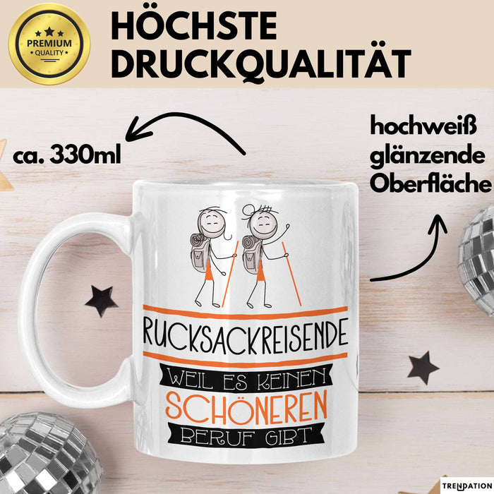 Rucksackreisende Weil Es Keinen Schöneren Beruf Gibt Tasse Geschenk für Eine Rucksackreisende Lustig Weiß Trendation