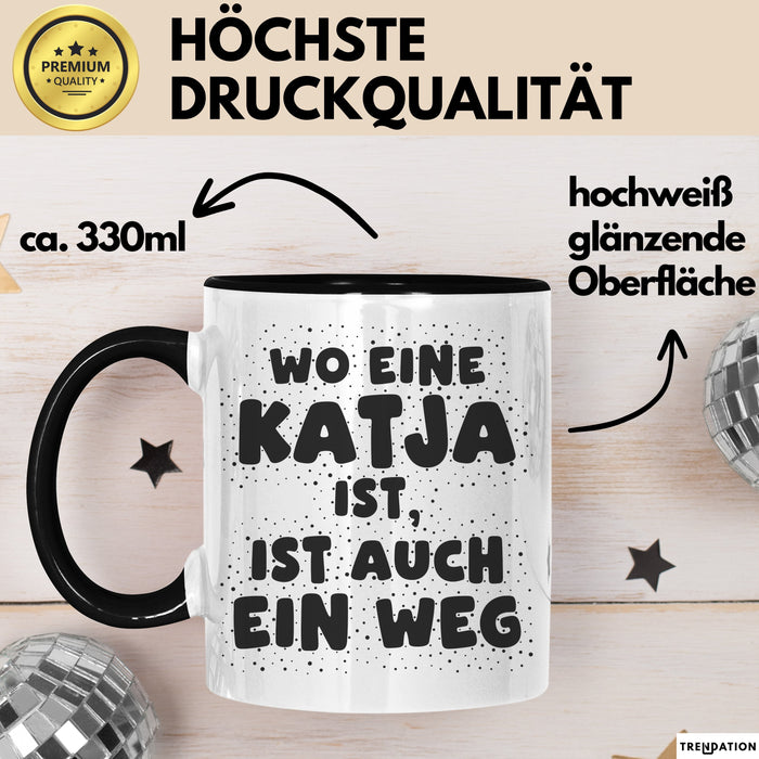 Katja Tasse Wo Eine Katja Ist, Ist Auch Ein Weg Geschenk