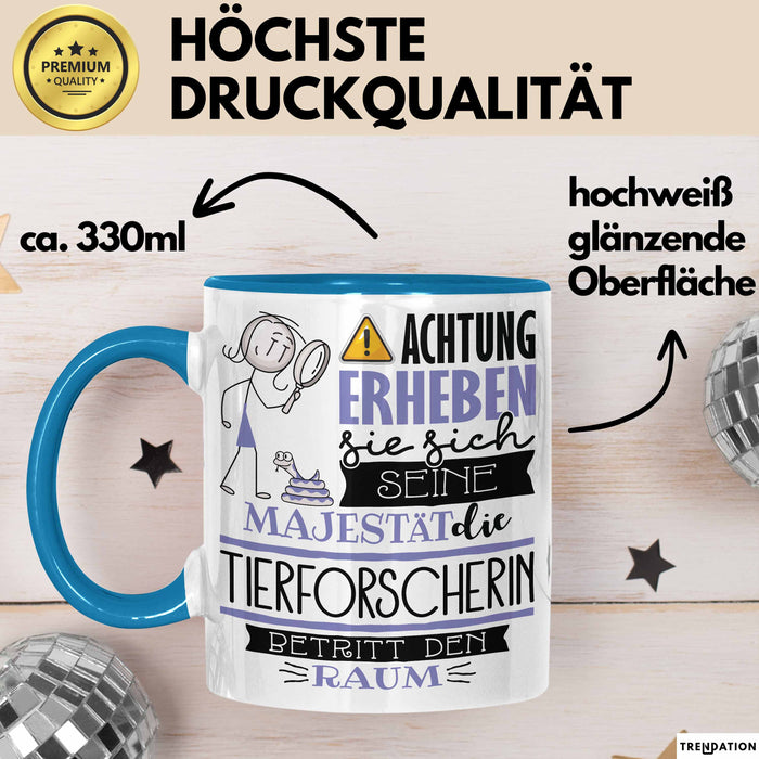 Tierforscherin Tasse Geschenk Lustiger Spruch Bitte Erheben Sie Sich Seine Majestät Die Tierforscherin Betritt Den Raum Blau Trendation
