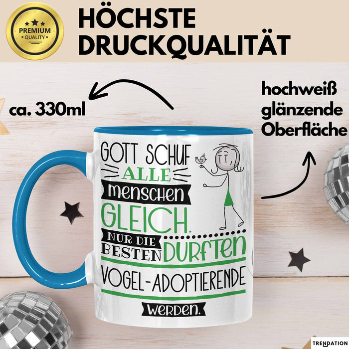 Vogel-Adoptierende Geschenk Becher Tasse Gott Schuf Alle Menschen Gleich Nur Die Besten Durfeten Vogel-Adoptierende Werden Geschenkidee Lustig Blau Trendation