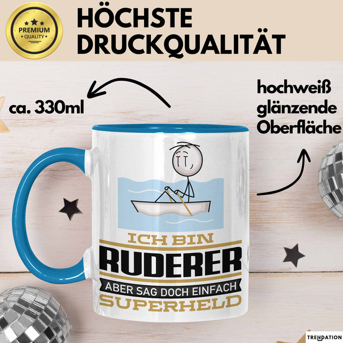 Ruderer Geschenk Tasse Ich Bin Ruderer Aber Sag Doch Einfach Superheld Lustige Geschenkdiee für Ruderer Kaffee-Becher Blau Trendation
