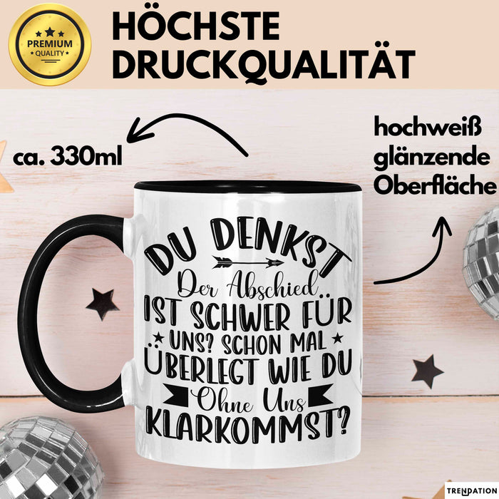 Bürokollege Tasse Geschenk Lustige Geschenkidee Spruch Du Denkst Der Abschied Ist Schwer Trendation