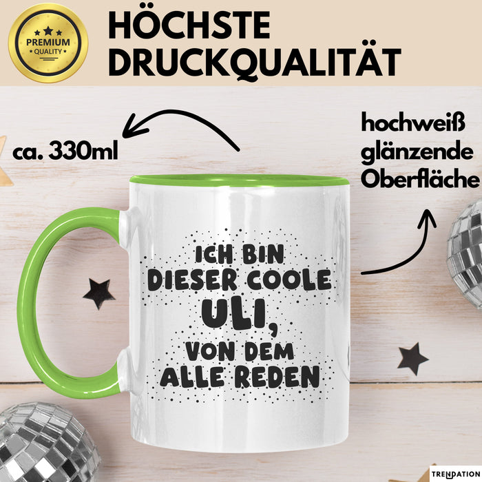 Uli Tasse Ich Bin Dieser Coole Uli, Von Dem Alle Reden Geschenk