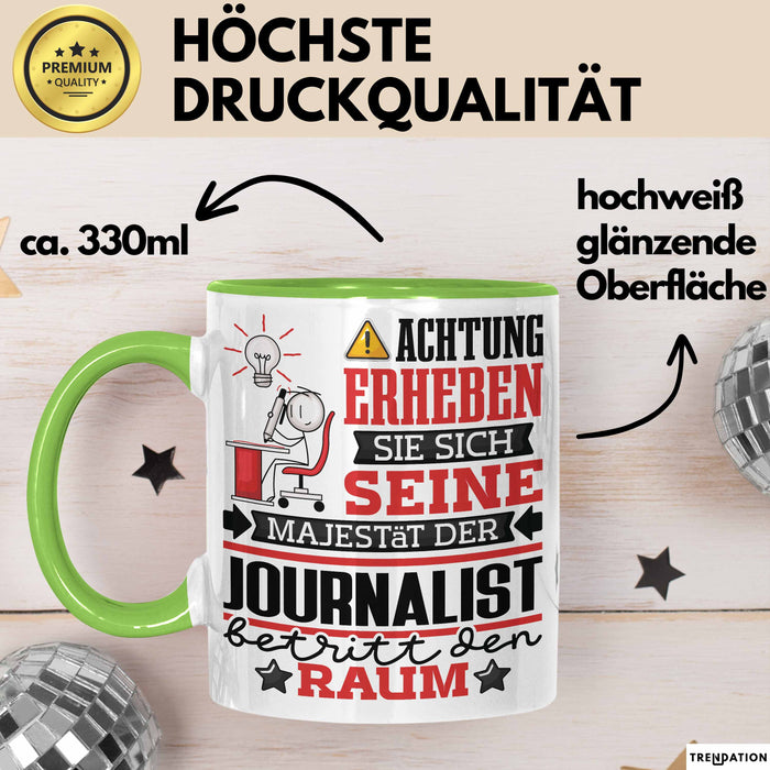 Journalist Geschenk Tasse Lustiger Spruch Erheben Sie Sich Der Journalist Betritt den Raum Grün Trendation