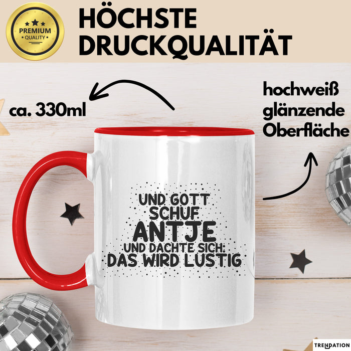 Antje Tasse Und Gott Schuf Antje Und Dachte Sich: Das Wird Lustig Geschenk