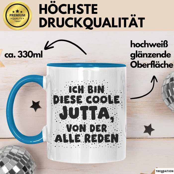 Jutta Tasse Ich Bin Diese Coole Jutta, Von Der Alle Reden Geschenk