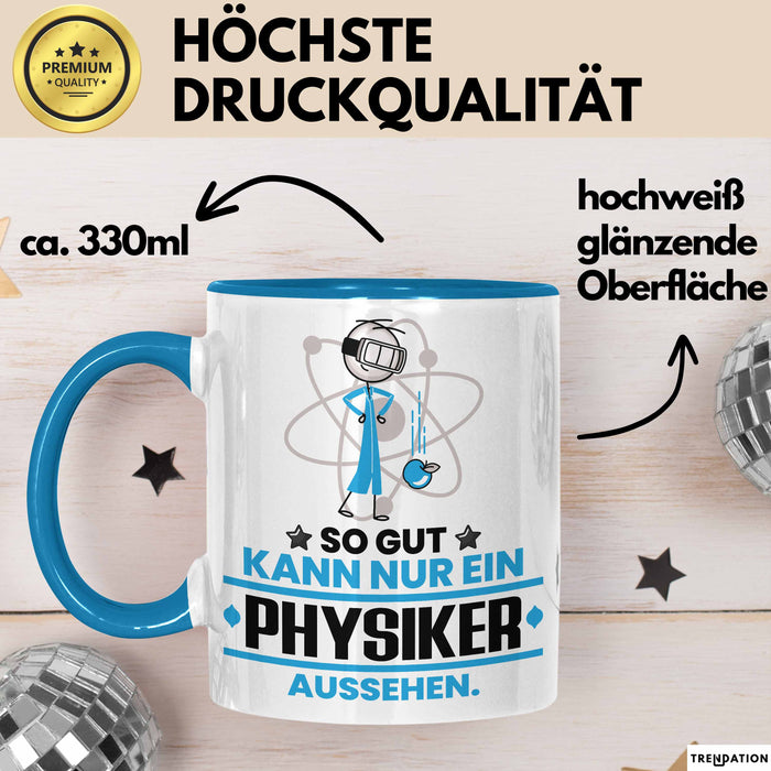 Physiker Geschenk Tasse So Gut Kann Nur Ein Physiker Aussehen Geschenkidee Kaffee-Becher Blau Trendation