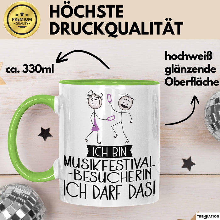 Geschenk für Musikfestival-Besucherin Tasse Lustige Geschenkidee Geburtstag Ich Bin Musikfestival-Besucherin Ich Darf Das Grün Trendation