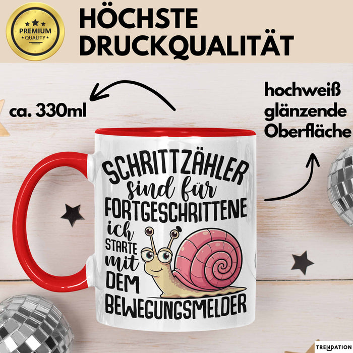 Schnecken-Liebhaber Tasse Geschenk Schrittzähler Sind Für Fortgeschrittene Ich Starte Mit Dem Bewegungsmelder Rot Trendation