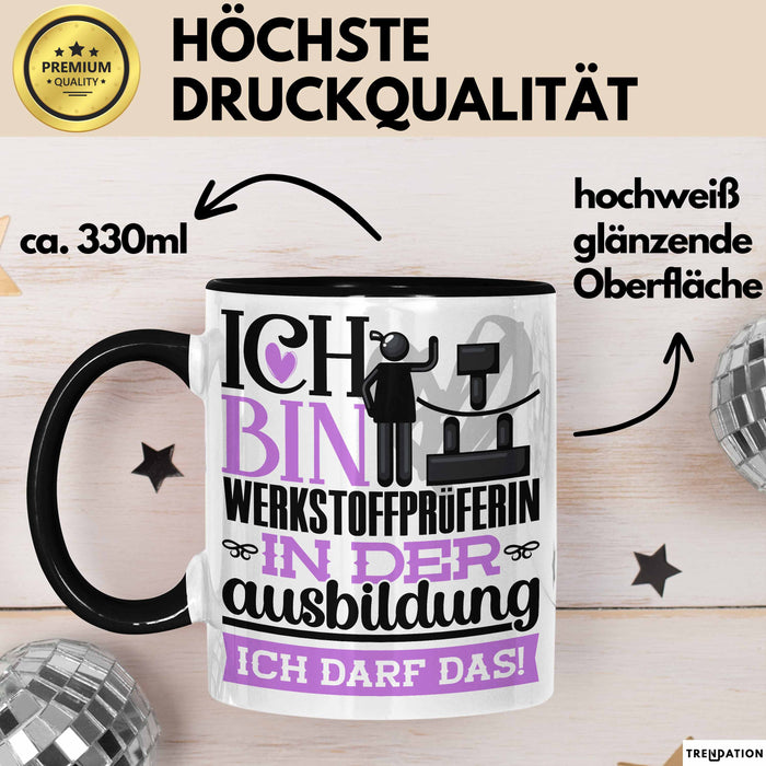 Werkstoffprüferin Ausbildung Start Geschenk Tasse Ich Bin Werkstoffprüferin In Der Ausbildung Ich Darf Das Kaffee-Becher Geschenkidee Schwarz Trendation