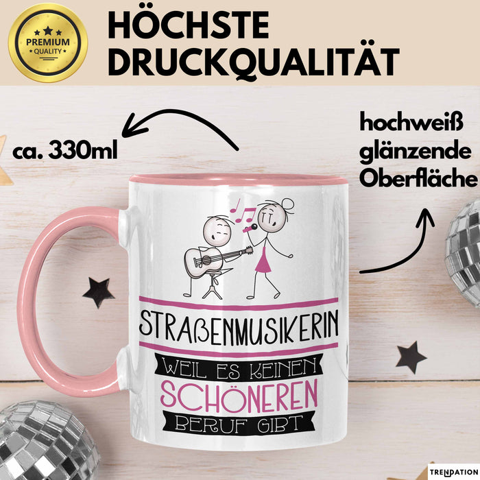 Straßenmusikerin Weil Es Keinen Schöneren Beruf Gibt Tasse Geschenk für Eine Straßenmusikerin Lustig Rosa Trendation