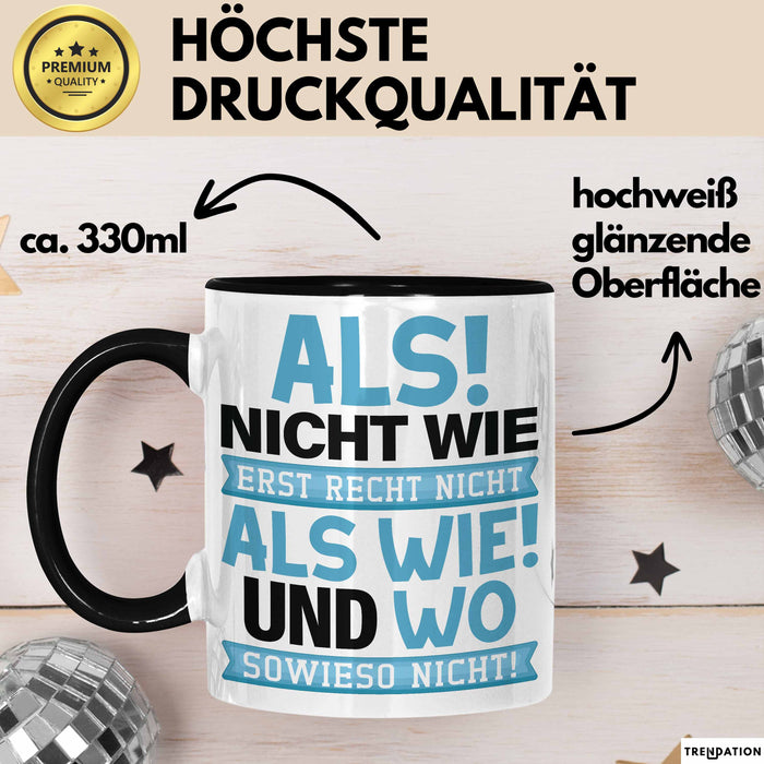 Lustige Tasse Geschenk Als Nicht Wie Sprachwitz Witziger Spruch Schwarz Trendation