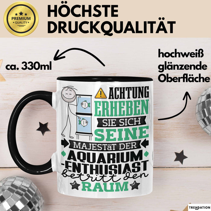 Aquarium-Enthusiast Geschenk Tasse Lustiger Spruch Erheben Sie Sich Der Aquarium-Enthusiast Betritt den Raum Schwarz Trendation