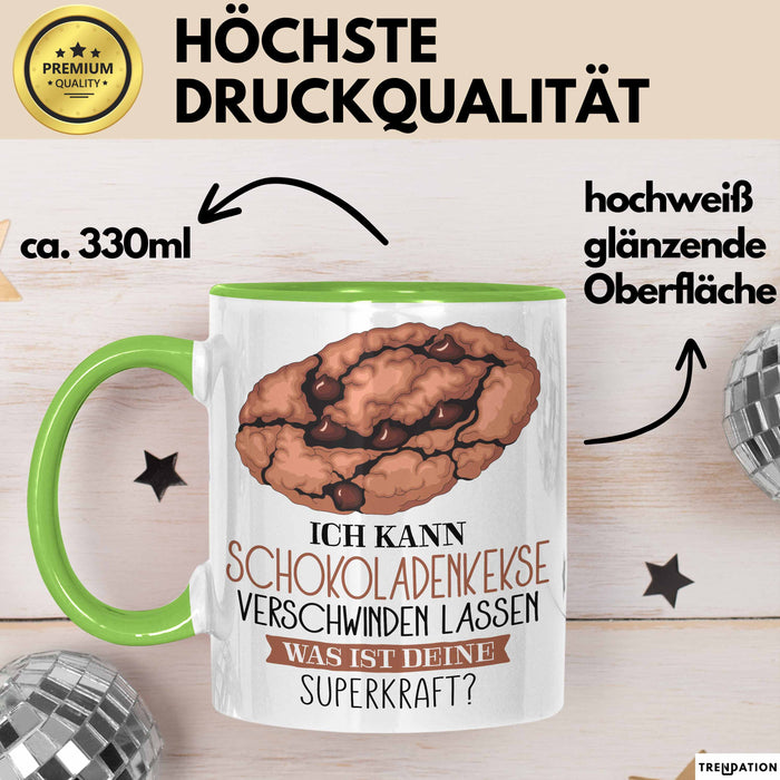 Schokoladen-Kekse-Liebhaber Tasse Geschenk Ich Kann Schokoladen-Kekse Verschwinden Lassen Was Ist Deine Superkraft Becher Geschenkidee Schokoladen-Kekse Kaffee-Becher Grün Trendation