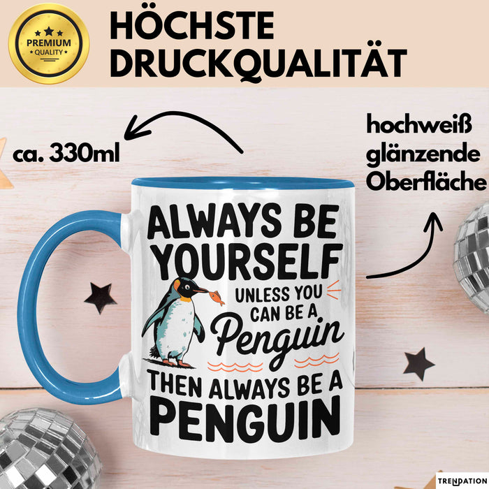 Pinguin Tier Tasse Geschenk Lustige Geschenkidee Spruch Sei Immer Ein Pinguin Blau Trendation