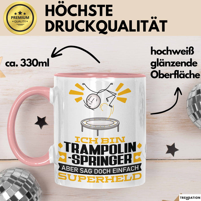 Trampolinspringer Geschenk Tasse Ich Bin Trampolinspringer Aber Sag Doch Einfach Superheld Lustige Geschenkdiee für Trampolinspringer Kaffee-Becher Rosa Trendation