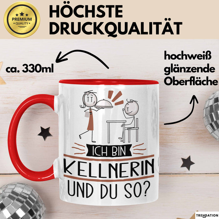 Kellnerin Tasse Geschenk Ich Bin Kellnerin Und Du So Geschenkidee Lustiger Spruch Becher Rot Trendation
