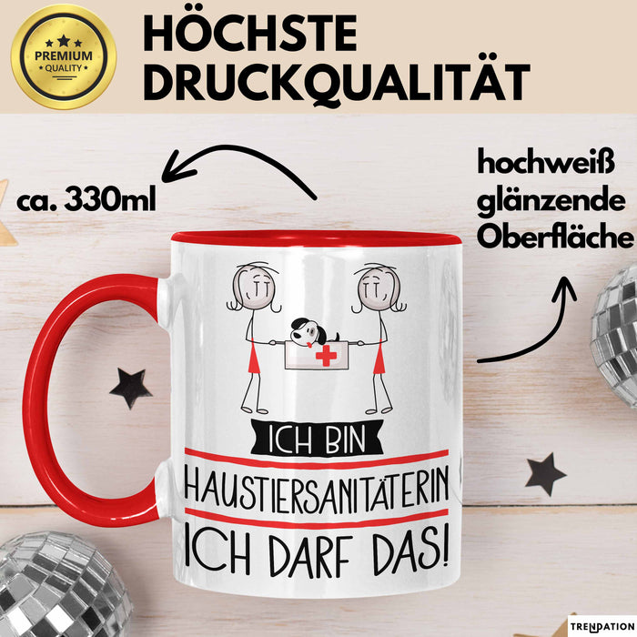 Geschenk für Haustiersanitäterin Tasse Lustige Geschenkidee Geburtstag Ich Bin Haustiersanitäterin Ich Darf Das Rot Trendation