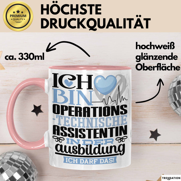 Operationstechnische Assistentin Ausbildung Start Geschenk Tasse Ich Bin Operationstechnische Assistentin In Der Ausbildung Ich Darf Das Kaffee-Becher Geschenkidee Rosa Trendation