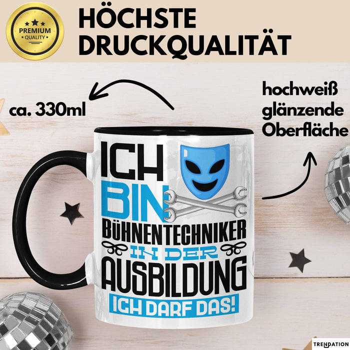 Bühnentechniker Ausbildung Tasse Geschenk Ich Bin Bühnentechniker In Der Ausbildung Ich Darf Das Geschenkidee Spruch Schwarz Trendation