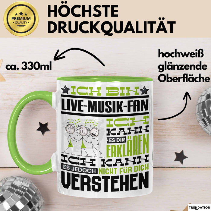 Live-Musik-Fan Geschenk Tasse Lustige Geschenkdiee für einen Live-Musik-Fan Geburtstag Ich Bin Live-Musik-Fan Ich Kann Es Dir Erklären Aber Nicht Für Dich Verstehen Grün Trendation