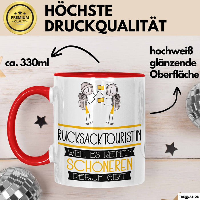 Rucksacktouristin Weil Es Keinen Schöneren Beruf Gibt Tasse Geschenk für Eine Rucksacktouristin Lustig Rot Trendation