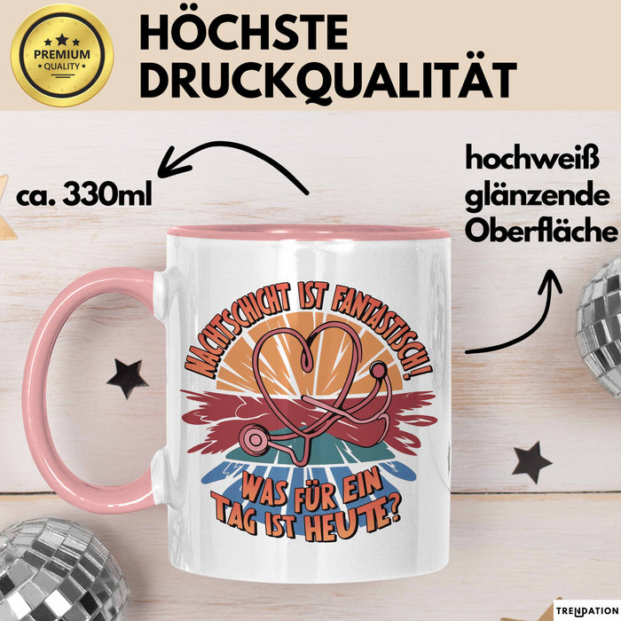 Krankenschwester Pflege Betreuung Tasse Geschenk Lustige Geschenkidee Spruch Nachtschicht Ist Fantastisch Was Für Ein Tag Ist Heute Rosa Trendation