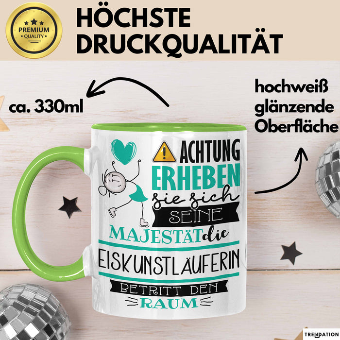 Eiskunstläuferin Tasse Geschenk Lustiger Spruch Bitte Erheben Sie Sich Seine Majestät Die Eiskunstläuferin Betritt Den Raum Grün Trendation