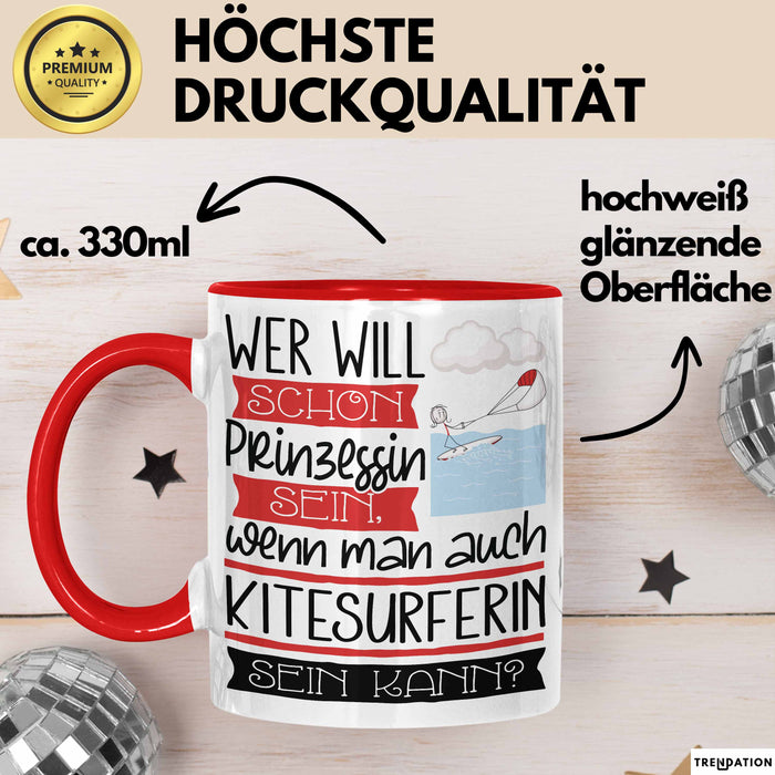 Kitesurferin Tasse Geschenk Spruch Wer Will Schon Prinzessin Sein Wenn Man Auch Kitesurferin Sein Kann Rot Trendation