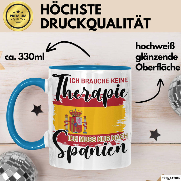 Spanier Tasse Geschenk Ich Brauche Keine Therapie Ich Muss Nur Nach Spanien Geschenkidee Kaffee-Becher Blau Trendation