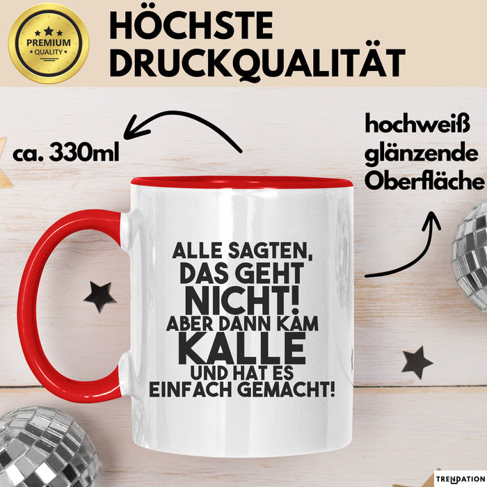 Kalle Tasse Alle Sagten Das Geht Nicht, Aber Dann Kam Kalle Geschenk
