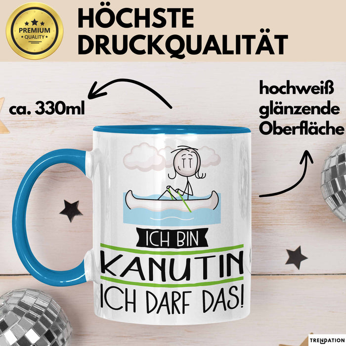 Geschenk für Kanutin Tasse Lustige Geschenkidee Geburtstag Ich Bin Kanutin Ich Darf Das Blau Trendation