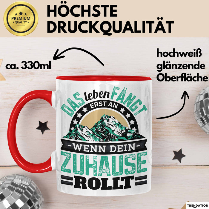 Camping Tasse Geschenk Das Leben Fängt Erst An Wenn Dein Zuhause Rollt Rot Trendation