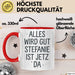 Stefanie Tasse Geschenk Alles Ist Gut Stefanie Ist Jetz Da Geschenkidee Becher mit Name Rot Trendation