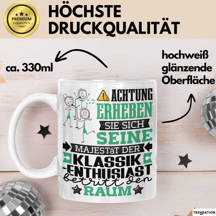 Klassik-Enthusiast Geschenk Tasse Lustiger Spruch Erheben Sie Sich Der Klassik-Enthusiast Betritt den Raum Weiß Trendation