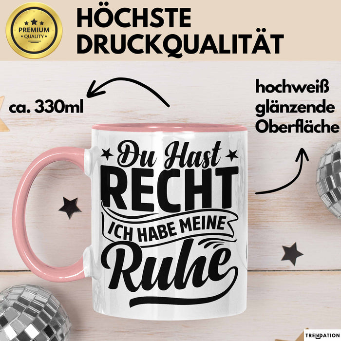 Ehemann Tasse Geschenk Ehefrau Geschenkidee Du Hast Recht Ich Hab Meine Ruhe Geschenkidee Arbeitskollege Kaffee-Becher Rosa Trendation