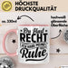 Ehemann Tasse Geschenk Ehefrau Geschenkidee Du Hast Recht Ich Hab Meine Ruhe Geschenkidee Arbeitskollege Kaffee-Becher Rosa Trendation