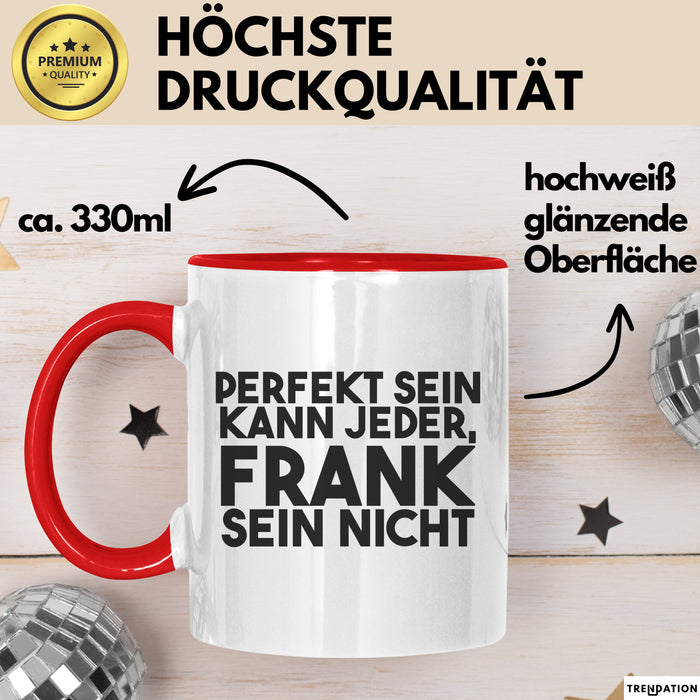 Frank Tasse Perfekt Sein Kann Jeder, Frank Sein Nicht Geschenk
